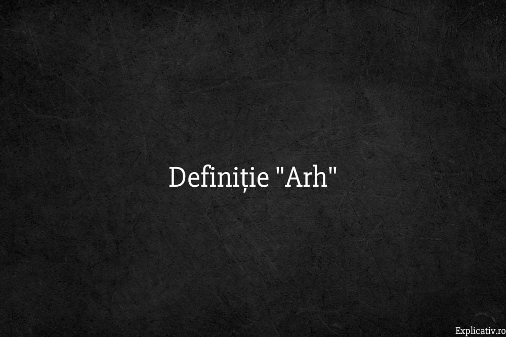 Definiție Arh