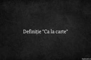 Definiție Ca la carte