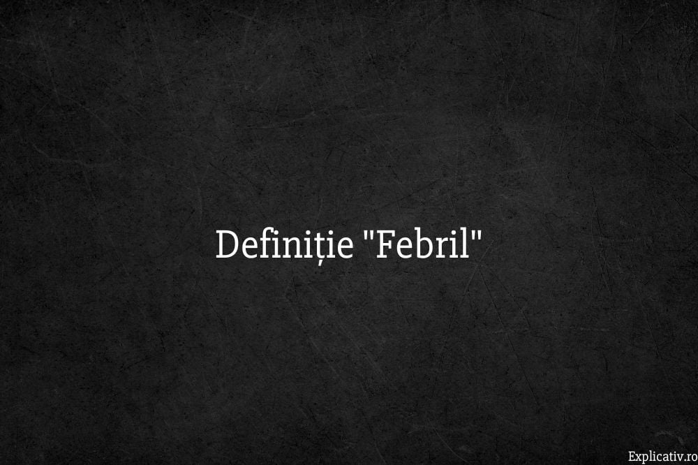 Definiție Febril