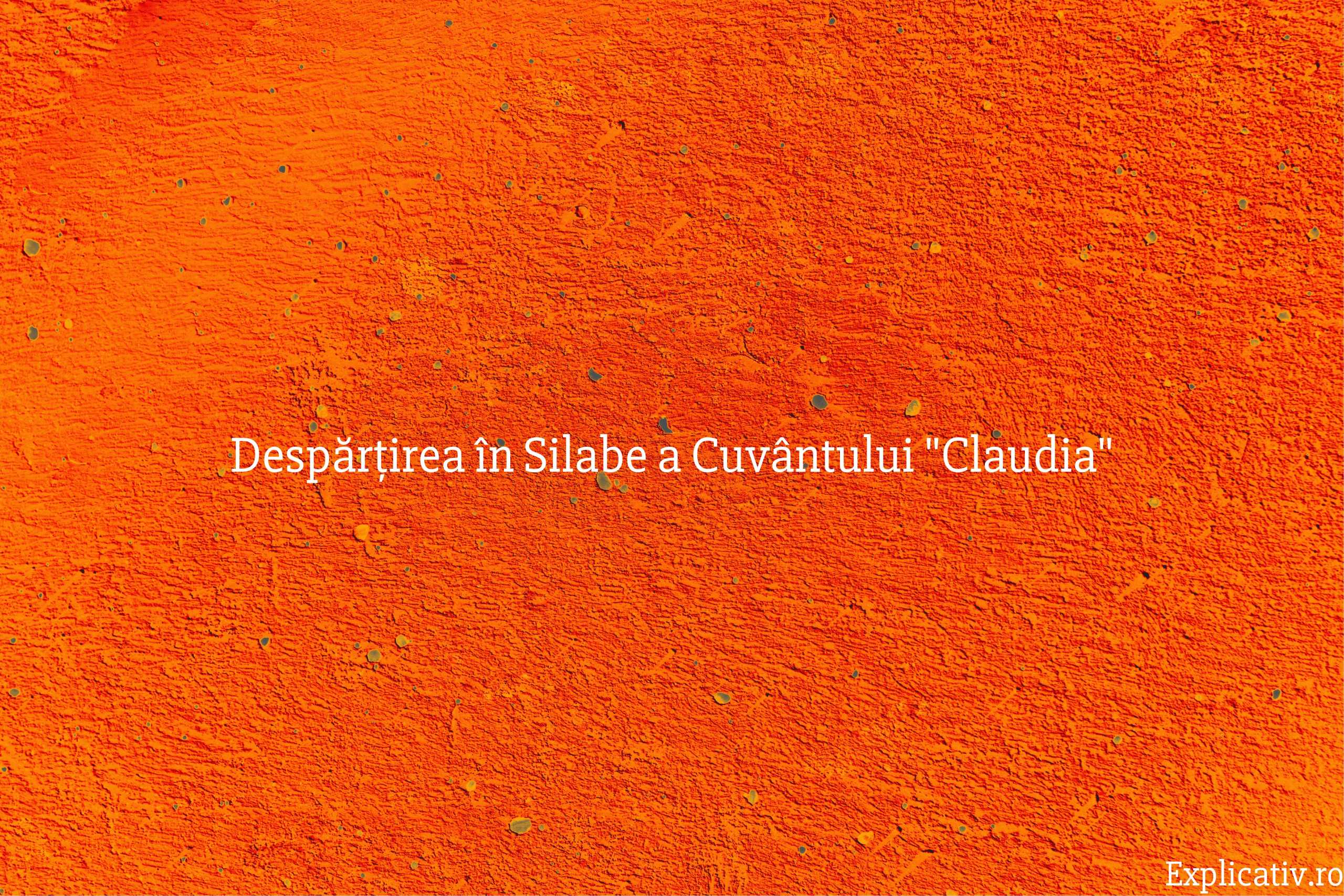 Despărțirea în Silabe a Cuvântului Claudia