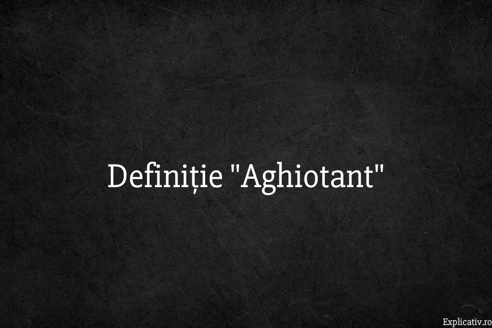 Definiție Aghiotant