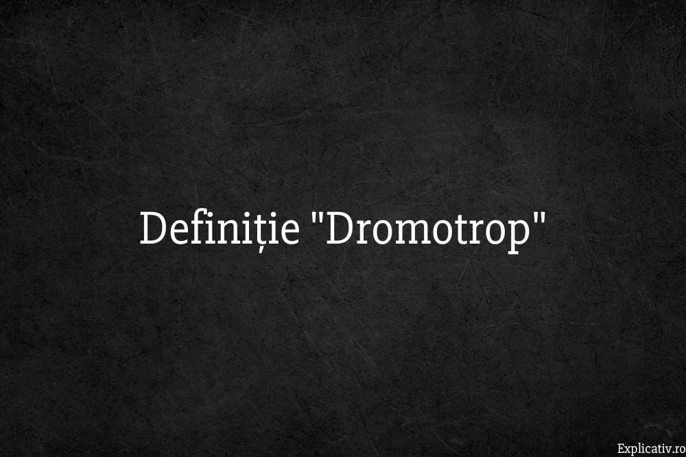 Definiție Dromotrop