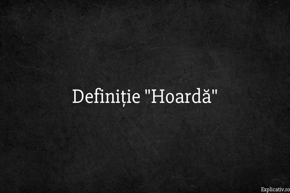 Definiție Hoardă