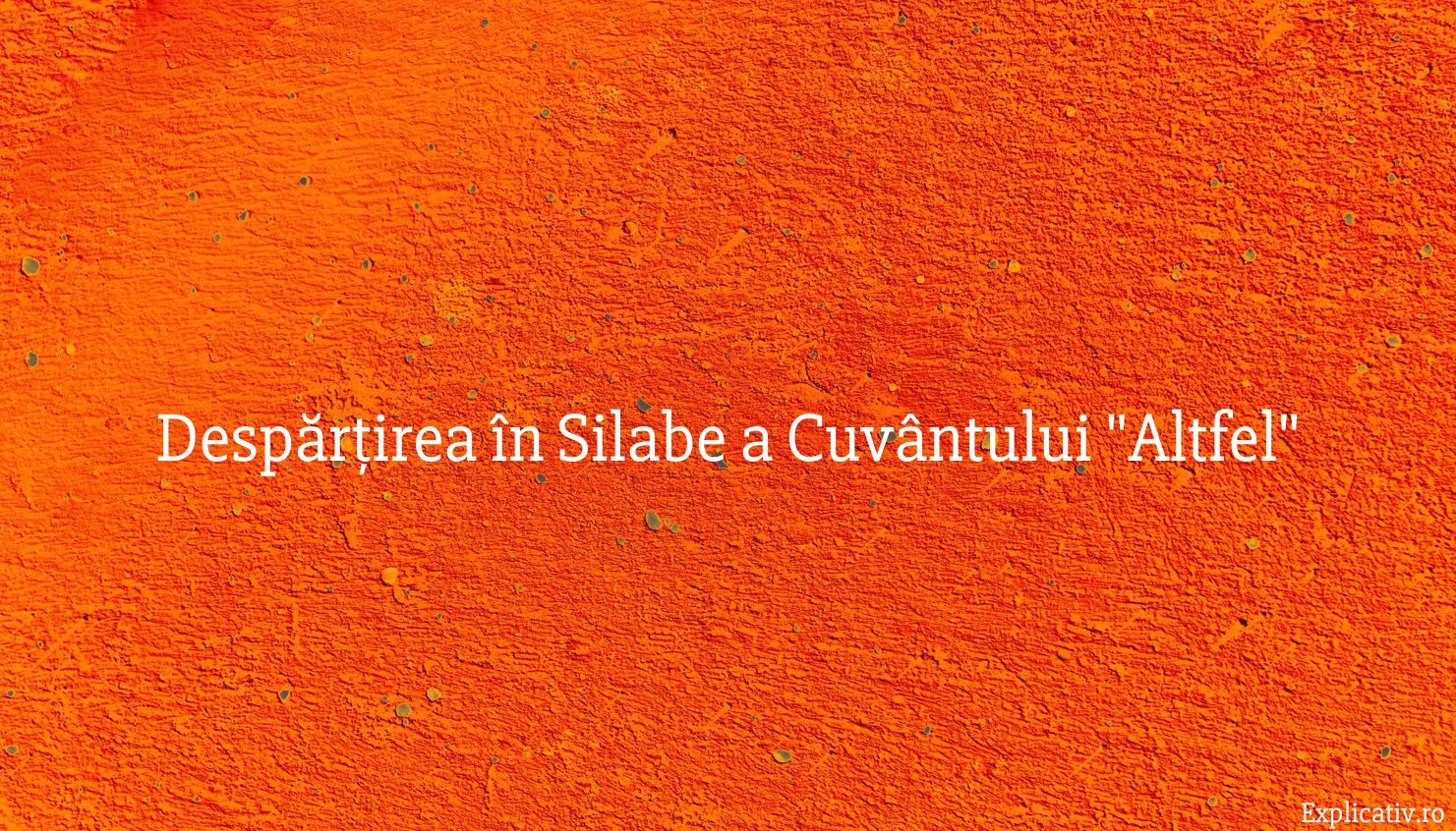Despărțirea în Silabe a Cuvântului Altfel