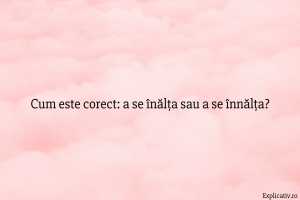 Cum este corect a se înălța sau a se înnălța