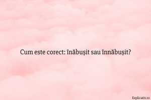 Cum este corect înăbușit sau înnăbușit