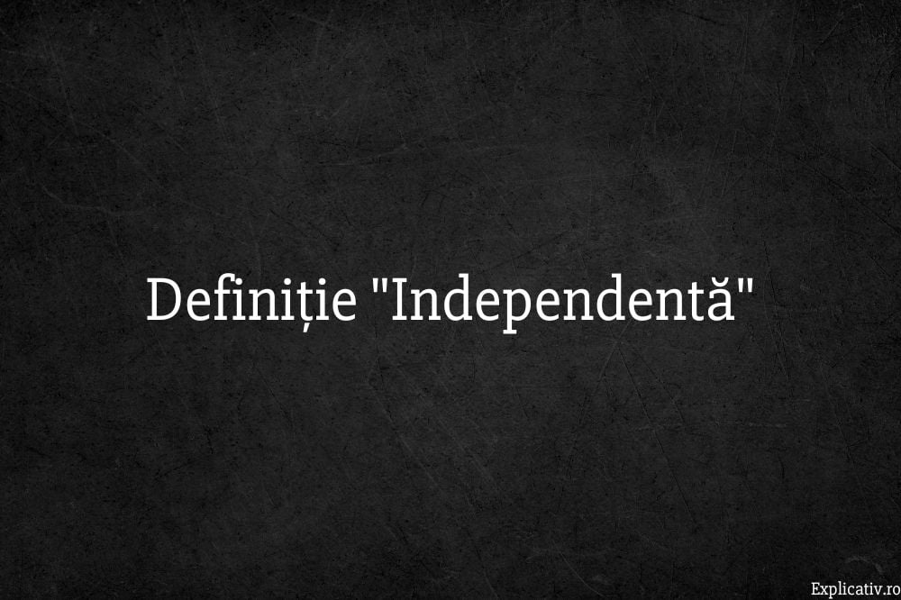Definiție Independentă