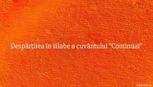 Despărțirea în silabe a cuvântului Continuat