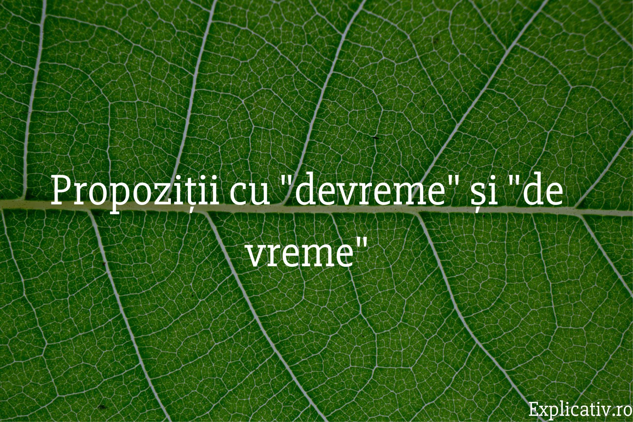 Propoziții cu devreme și de vreme