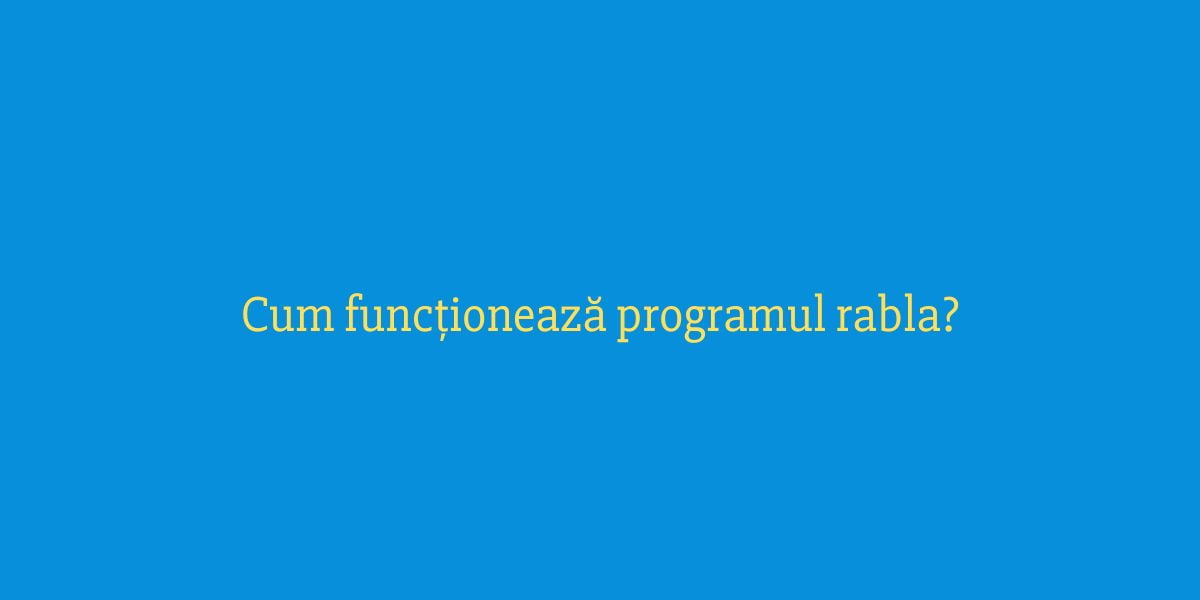 Cum funcționează programul rabla