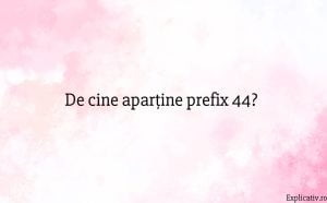 De cine aparține prefix 44