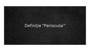Definiție Periocular