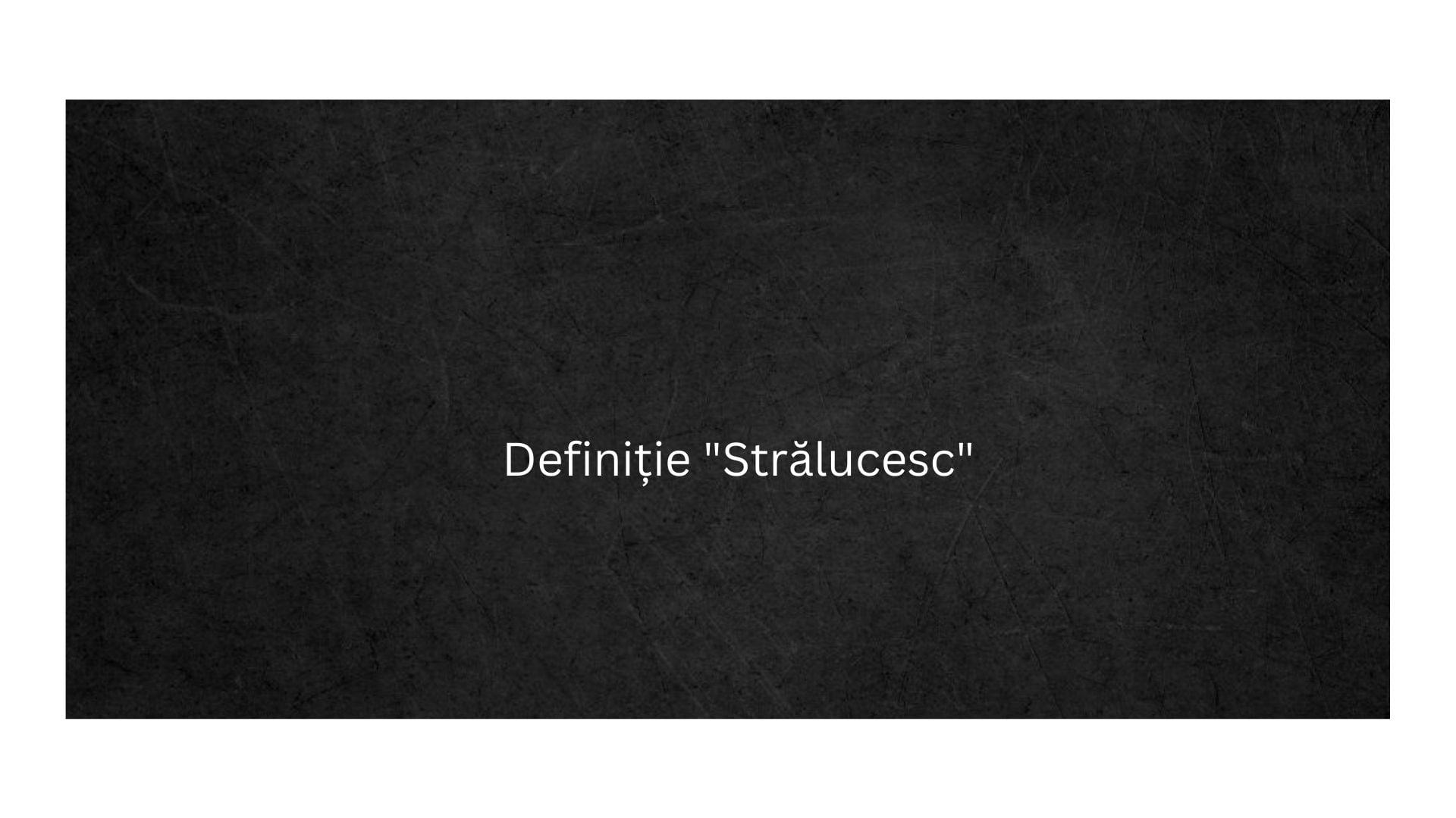 Definiție Strălucesc