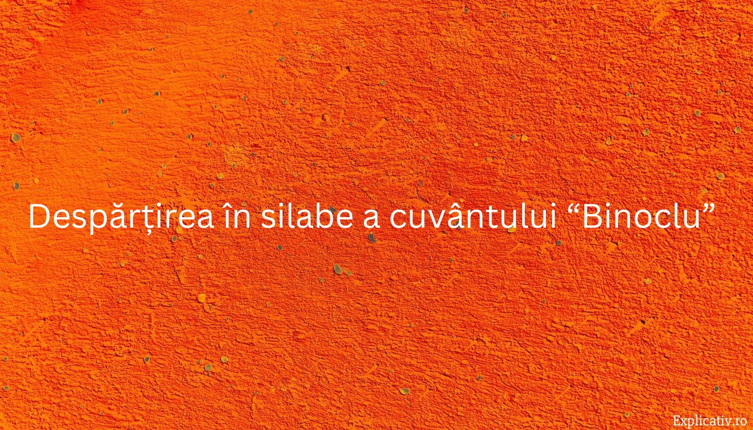 Despărțirea în silabe a cuvântului “Binoclu”