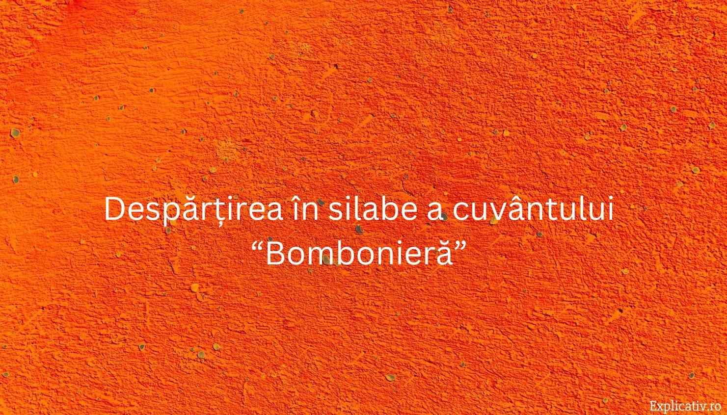 Despărțirea în silabe a cuvântului “Bombonieră”