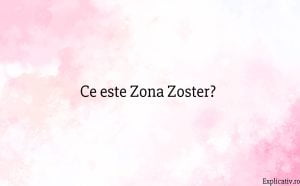 Ce este Zona Zoster