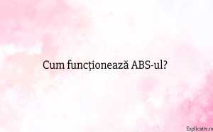 Cum funcționează ABS-ul