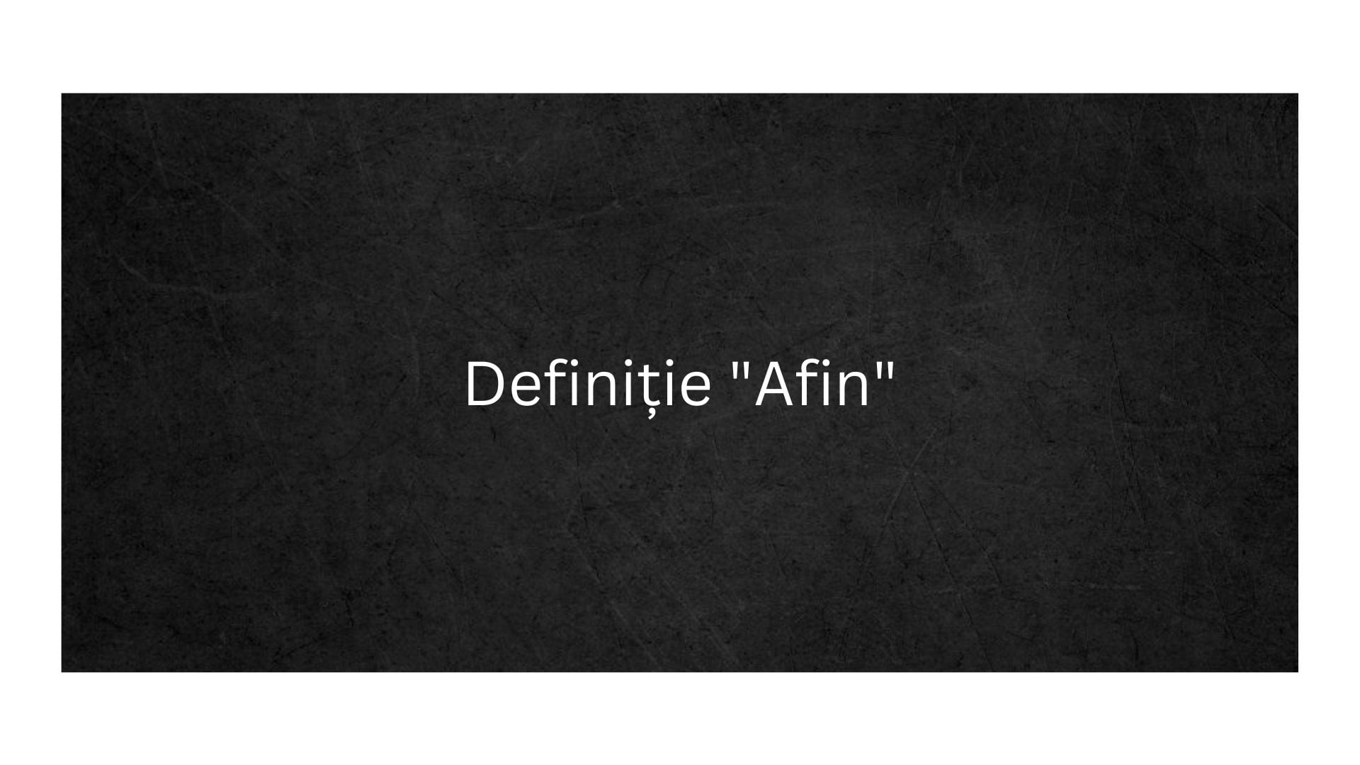 Definiție Afin