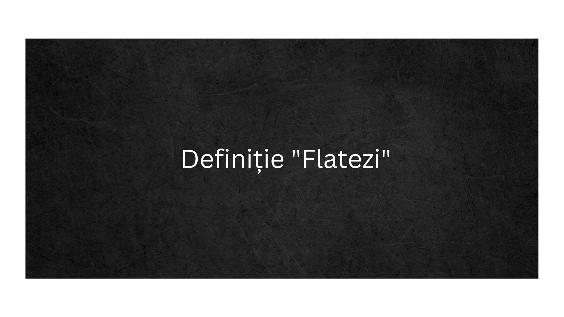 Definiție Flatezi