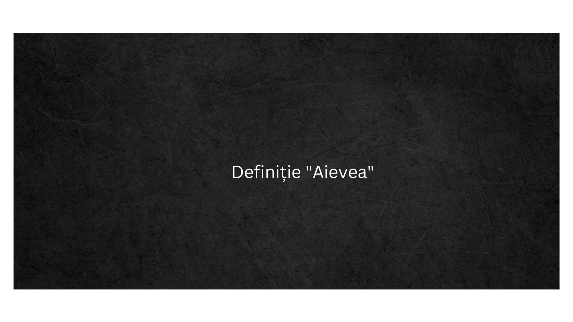 Definiție Aievea