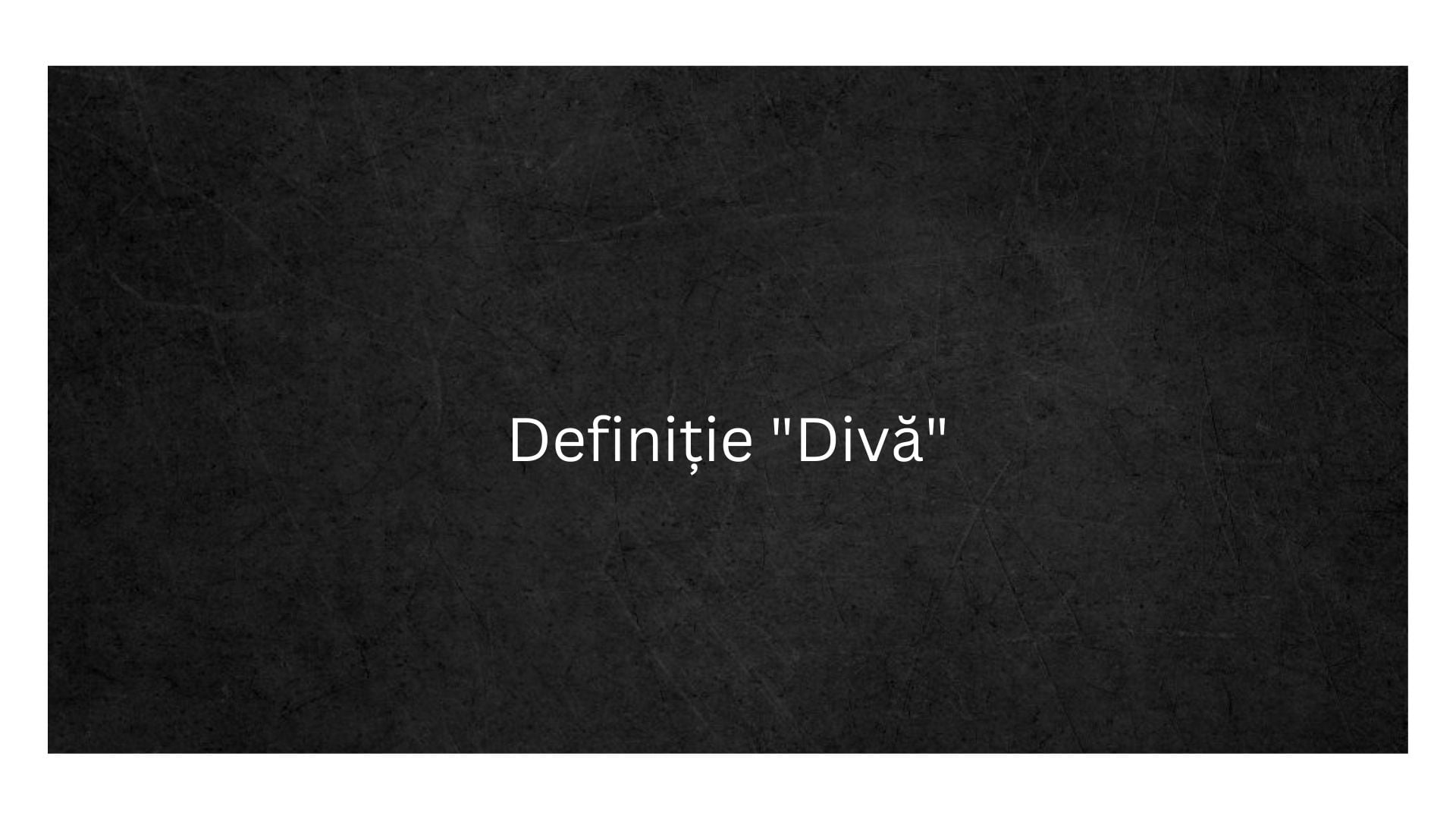 Definiție Divă