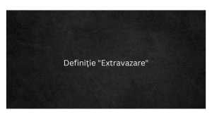 Definiție Extravazare