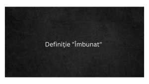 Definiție Îmbunat
