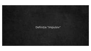 Definiție Impulsiv