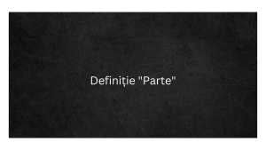 Definiție Parte