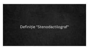 Definiție Stenodactilograf