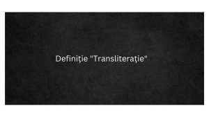 Definiție Transliterație