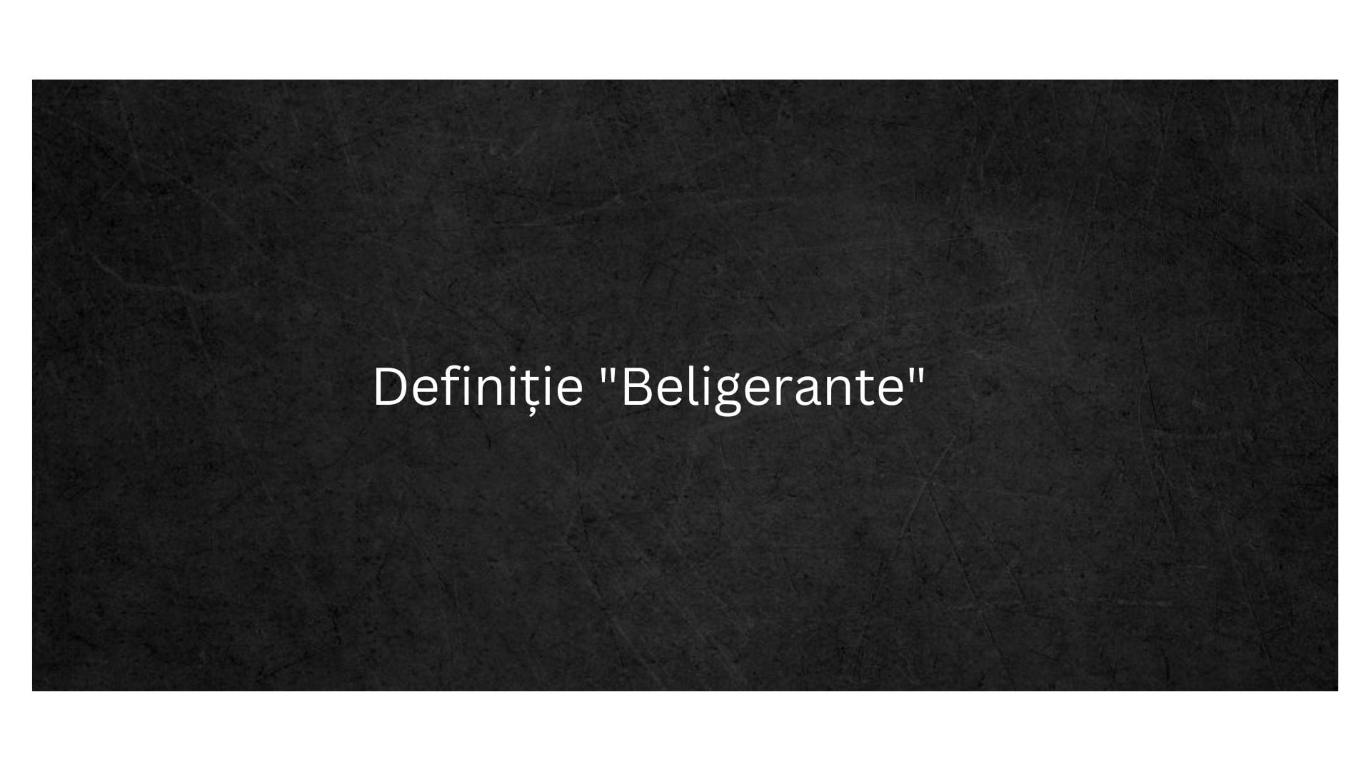 Definiție Beligerante