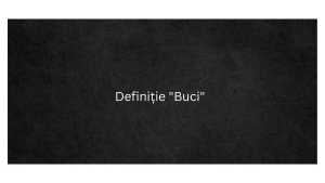 Definiție Buci