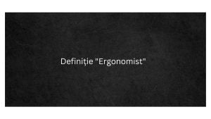 Definiție Ergonomist