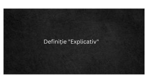 Definiție Explicativ