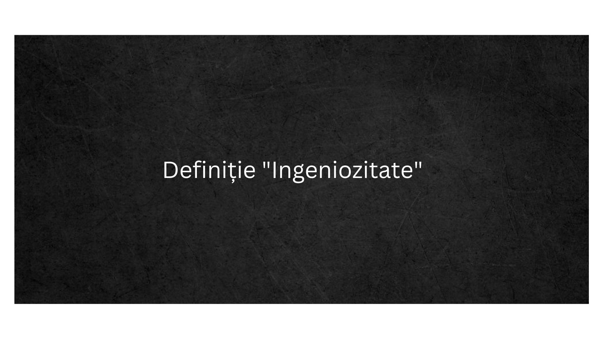 Definiție Ingeniozitate