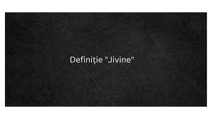 Definiție Jivine