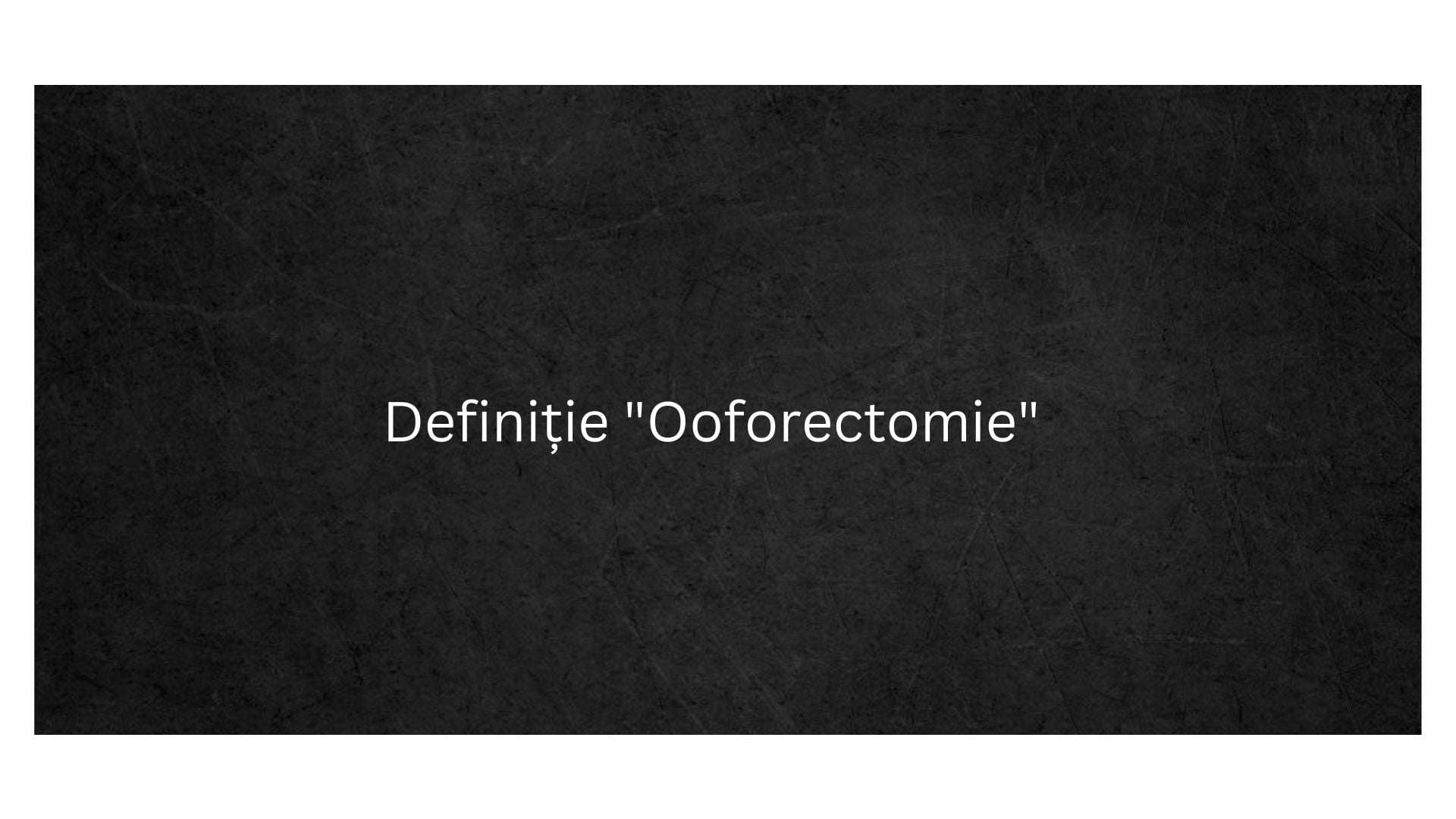 Definiție Ooforectomie