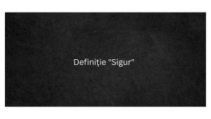 Definiție Sigur