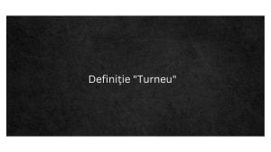 Definiție Turneu