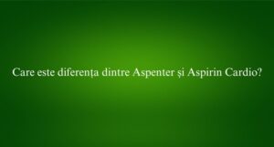 Care este diferența dintre Aspenter și Aspirin Cardio