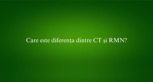 Care este diferența dintre CT și RMN