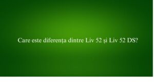 Care este diferența dintre Liv 52 și Liv 52 DS