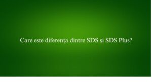 Care este diferența dintre SDS și SDS Plus