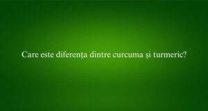 Care este diferența dintre curcuma și turmeric