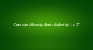 Care este diferența dintre diabet tip 1 și 2