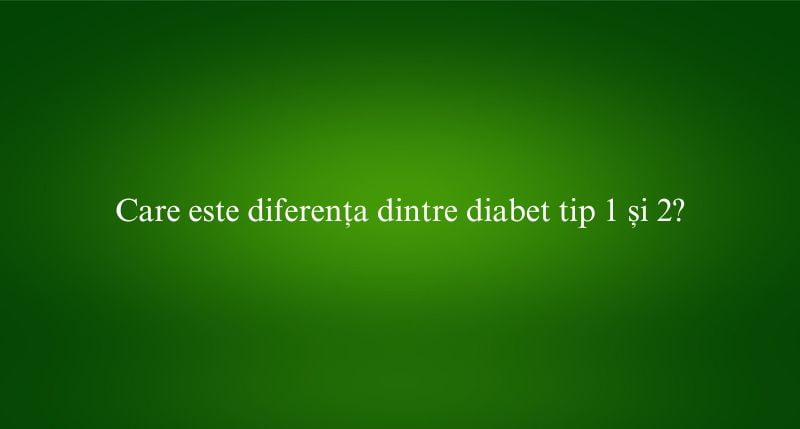 Care este diferența dintre diabet tip 1 și 2