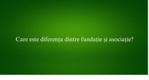 Care este diferența dintre fundație și asociație