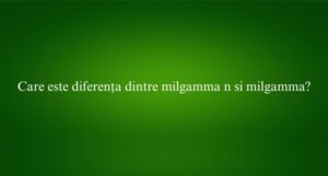 Care este diferența dintre milgamma n si milgamma