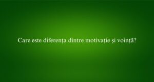 Care este diferența dintre motivație și voință